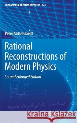 Rational Reconstructions of Modern Physics Mittelstaedt, Peter 9789400755925 Springer Netherlands - książka