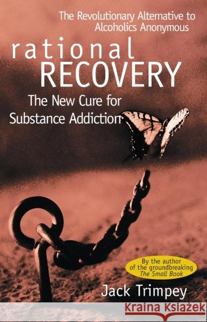 Rational Recovery: The New Cure for Substance Addiction Jack Trimpey 9780671528584 Pocket Books - książka