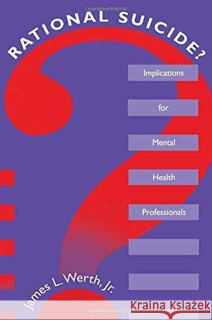 Rational Suicide? : Implications for Mental Health Professionals James L. Werth Jr. James L. Werth Jr.  9781560324249 Taylor & Francis - książka