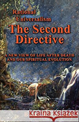 Rational Universalism, the Second Directive: A New View of Life After Death and Our Spiritual Evolution Wachs, Barry 9781927360828 CCB Publishing - książka