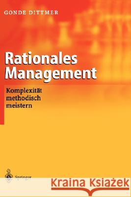 Rationales Management: Komplexität Methodisch Meistern Dittmer, Gonde 9783540423102 Springer - książka