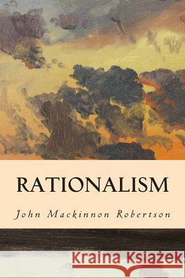 Rationalism John MacKinnon Robertson 9781514130896 Createspace - książka