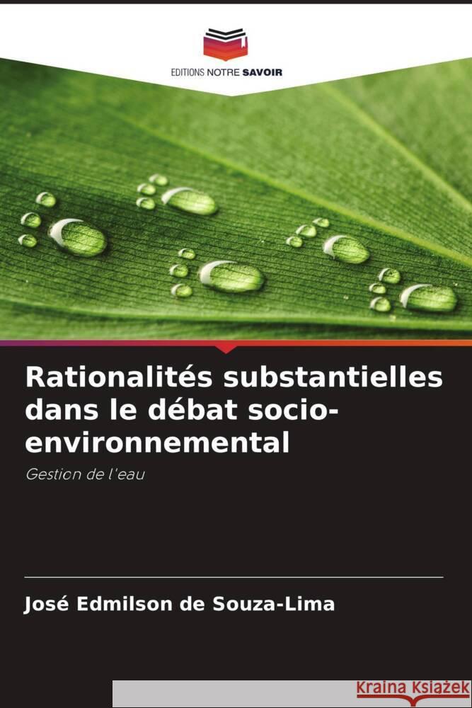 Rationalités substantielles dans le débat socio-environnemental de Souza-Lima, José Edmilson 9786208626921 Editions Notre Savoir - książka