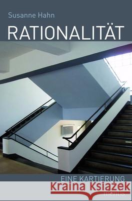 Rationalität: Eine Kartierung. 2. Auflage Hahn, Susanne 9783957430984 mentis-Verlag - książka