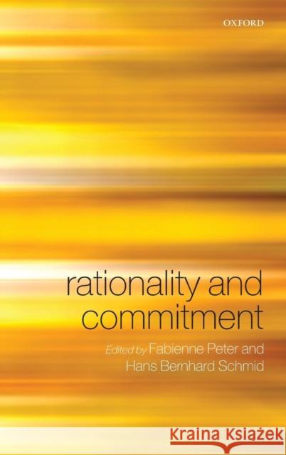Rationality & Commitment C Peter, Fabienne 9780199287260 Oxford University Press, USA - książka