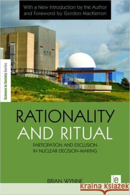 Rationality and Ritual: Participation and Exclusion in Nuclear Decision-Making Mackerron, Gordon 9781849711616 Earthscan Publications - książka