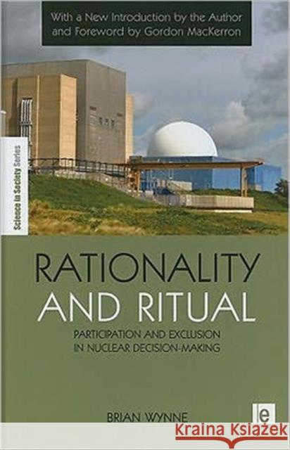 Rationality and Ritual: Participation and Exclusion in Nuclear Decision-Making Mackerron, Gordon 9781849711623 Earthscan Publications - książka