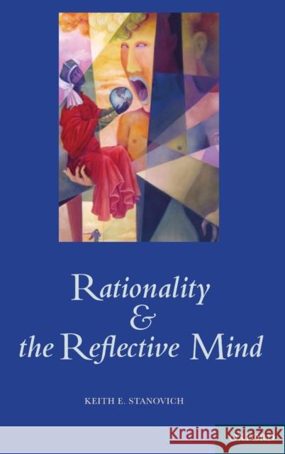 Rationality and the Reflective Mind Keith Stanovich 9780195341140 Oxford University Press, USA - książka