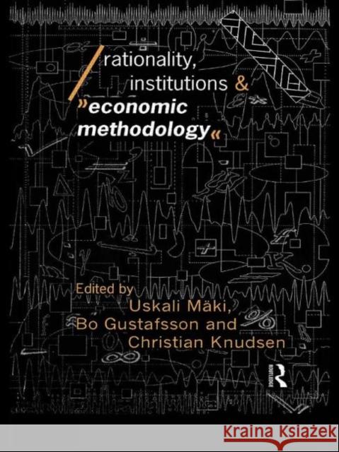 Rationality, Institutions and Economic Methodology Uskali Maki 9780415075718 Routledge - książka