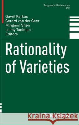 Rationality of Varieties Gavril Farkas Gerard Va Mingmin Shen 9783030754204 Birkhauser - książka