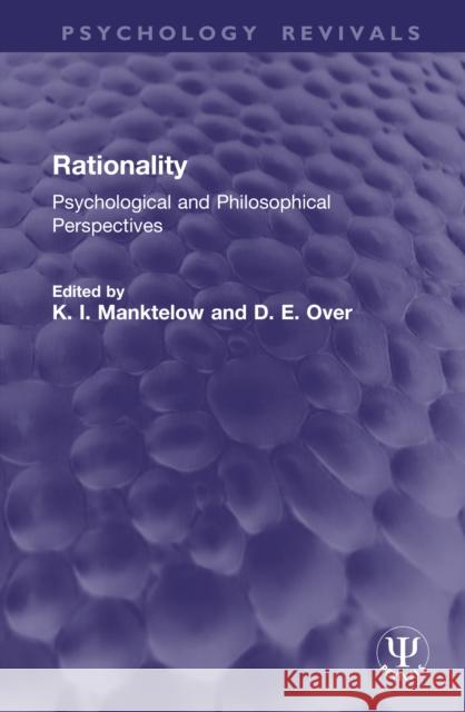 Rationality: Psychological and Philosophical Perspectives K. I. Manktelow D. E. Over 9781041230663 Routledge - książka