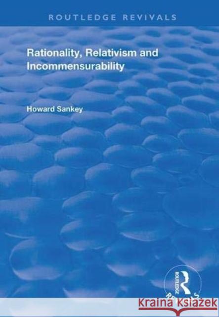 Rationality, Relativism and Incommensurability Howard Sankey 9781138364141 Routledge - książka