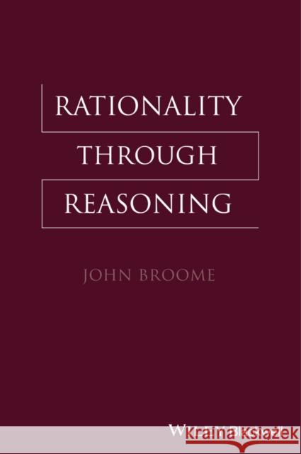 Rationality Through Reasoning  9781118656051 John Wiley & Sons - książka