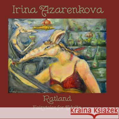 Ratland: Fairytales for Adults Irina Azarenkova 9781979505130 Createspace Independent Publishing Platform - książka