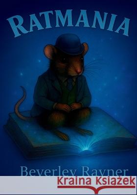 Ratmania Beverley Jill Rayner 9781777619183 Bee Book Press - książka