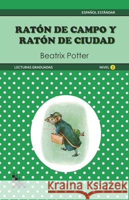 Raton de Campo y Raton de Ciudad. Lectura graduada: ELE - Nivel 2 M. Cecilia D Gradas Ediciones Beatrix Potter 9789878681177 Gradas Ediciones - książka