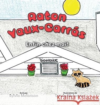 Raton Yeux-Carrés: Enfin chez moi! Melanson, Sylvia 9781525585968 FriesenPress - książka