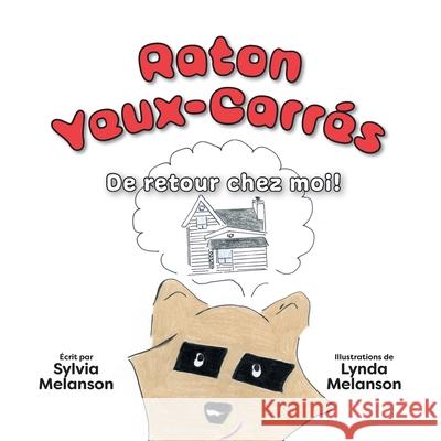 Raton Yeux-Carrés, Tome 2: De retour chez moi ! Melanson, Sylvia 9781525591594 FriesenPress - książka
