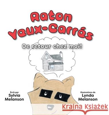 Raton Yeux-Carrés, Tome 2: De retour chez moi ! Melanson, Sylvia 9781525591617 FriesenPress - książka