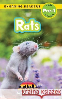 Rats: Animals in the City (Engaging Readers, Level Pre-1) Ava Podmorow 9781774767689 Engage Books - książka