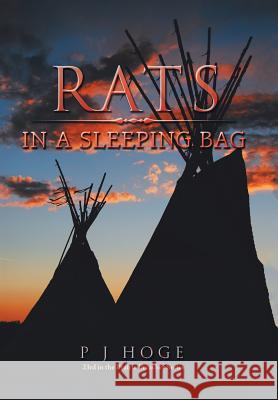 Rats in a Sleeping Bag P J Hoge 9781984543783 Xlibris Us - książka