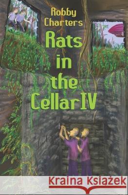 Rats in the Cellar IV Robby Charters 9798436539546 Independently Published - książka