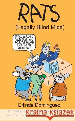 Rats: Legally Blind Mice Erlinda Dominguez Roberta Tennant 9780692304877 Erlinda Dominguez - książka