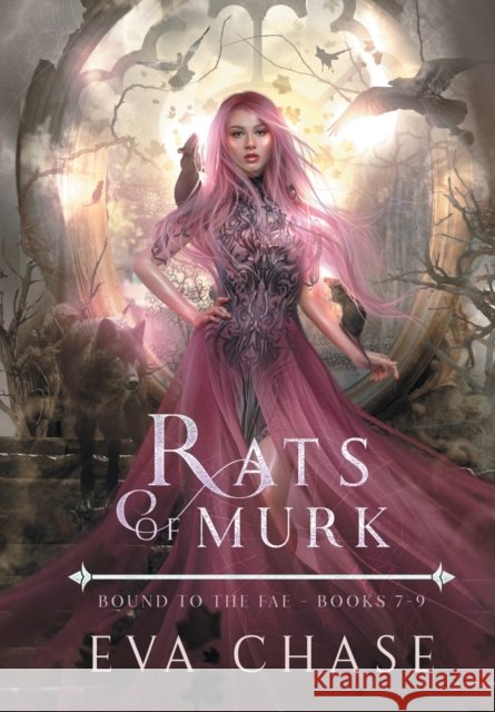 Rats of Murk: Bound to the Fae - Books 7-9 Eva Chase   9781990338946 Ink Spark Press - książka