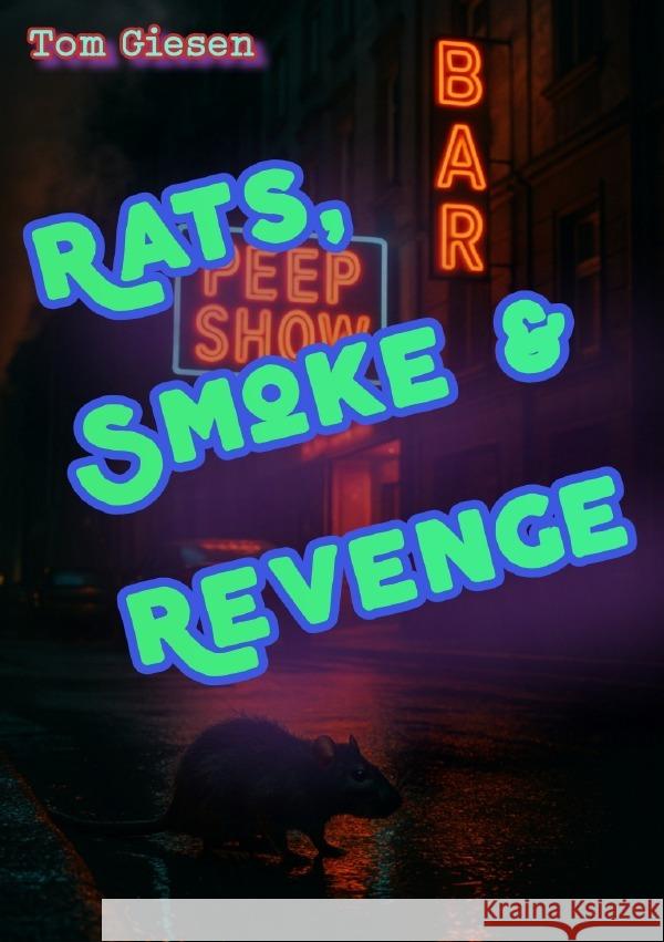 Rats, Smoke & Revenge Giesen, Tom 9783819064401 epubli - książka