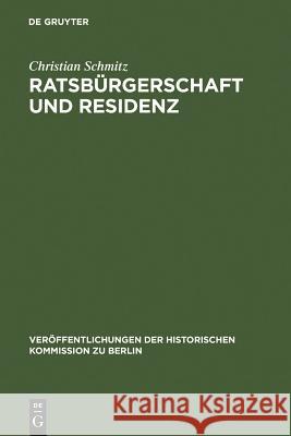 Ratsbürgerschaft und Residenz Schmitz, Christian 9783110171006 Walter de Gruyter & Co - książka