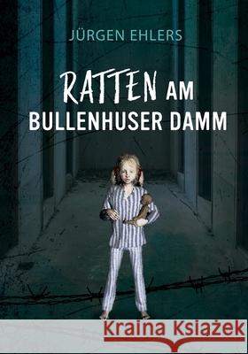 Ratten am Bullenhuser Damm J Ehlers 9783751952187 Books on Demand - książka