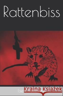 Rattenbiss Ilse R Poellmann   9798809008136 Independently Published - książka