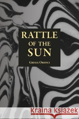 Rattle of the Sun Gregg Orifici 9781964003238 Decatur Dixon Press - książka