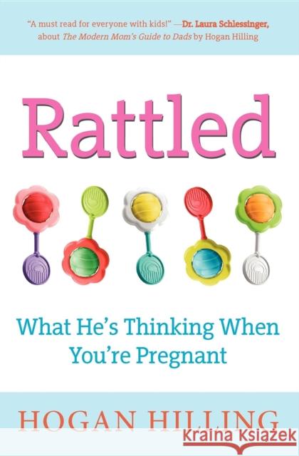 Rattled: What He's Thinking When You're Pregnant Hogan Hilling 9781596528253 Turner Publishing Company - książka