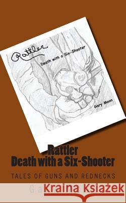 Rattler-Death with a Six-Shooter MR Gary Moo 9781514752111 Createspace - książka