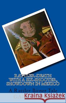 Rattler-Death with a Six-Shooter, Showdown in Mexico MR Gary Moo 9781517195311 Createspace - książka
