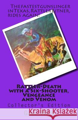 Rattler-Death with a Six-Shooter, Vengeance and Venom MR Gary Moo MR Gary Moo 9781515194248 Createspace - książka