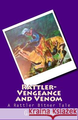 Rattler-Vengeance and Venom: A Rattler Bitner Tale MR Gary Moo MR Gary Moo 9781514898505 Createspace - książka