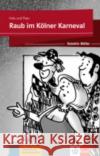Raub im Klner Karneval A1/A2 Felix; Theo 9783126751117 Klett Sprachen
