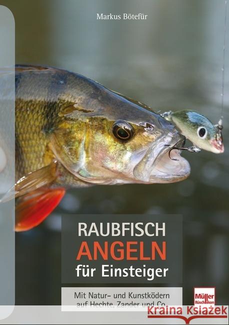 Raubfischangeln für Einsteiger Bötefür, Markus 9783275022311 Müller Rüschlikon - książka