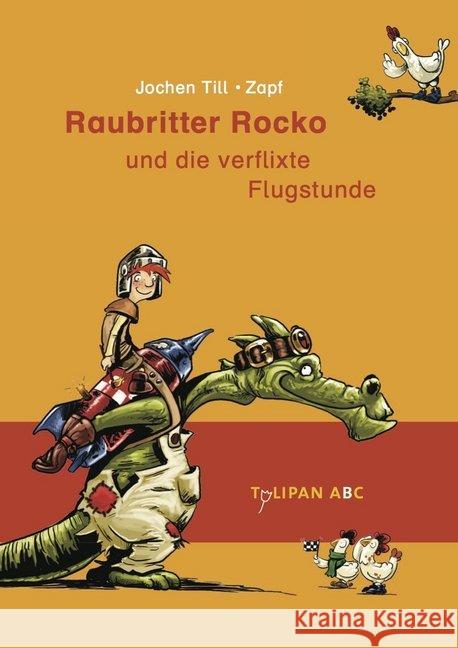 Raubritter Rocko und die verflixte Flugstunde : Lesestufe B Till, Jochen 9783864291197 Tulipan - książka