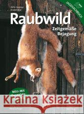 Raubwild : Zeitgemäße Bejagung. Mit Fangplatz-Katalog Hosner, Felix Obal, Erich  9783702012458 Stocker - książka