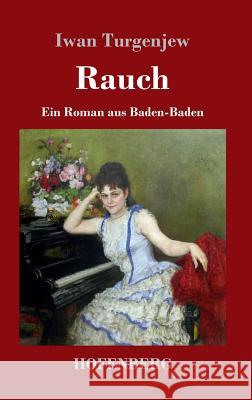 Rauch: Ein Roman aus Baden-Baden Iwan Turgenjew 9783743721746 Hofenberg - książka