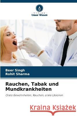 Rauchen, Tabak und Mundkrankheiten Beer Singh Rohit Sharma  9786205968710 Verlag Unser Wissen - książka