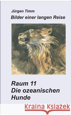 Raum 11 Die ozeanischen Hunde Jürgen Timm 9783740727086 Twentysix - książka