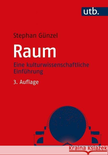 Raum : Eine kulturwissenschaftliche Einführung Günzel, Stephan 9783825253608 transcript - książka