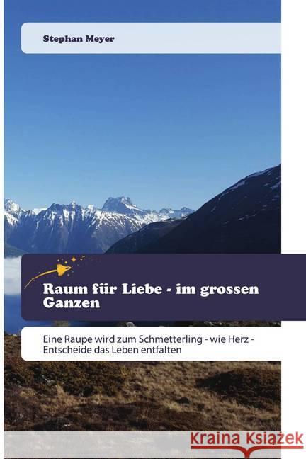 Raum für Liebe - im grossen Ganzen Meyer, Stephan 9786200519306 Wydawnictwo Bezkresy Wiedzy - książka