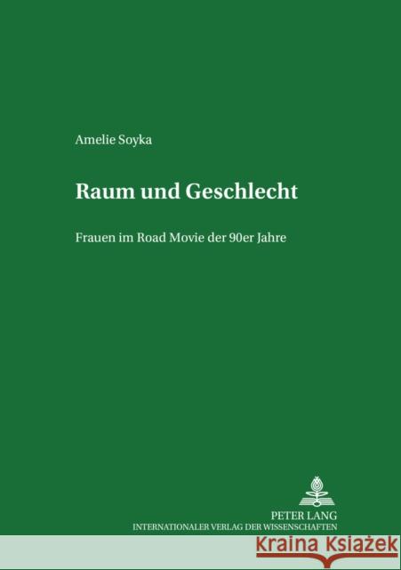 Raum Und Geschlecht: Frauen Im Road Movie Der 90er Jahre Möhrmann, Renate 9783631384138 Peter Lang Gmbh, Internationaler Verlag Der W - książka