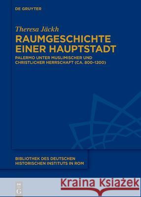 Raumgeschichte einer Hauptstadt Jäckh, Theresa 9783110720020 De Gruyter - książka