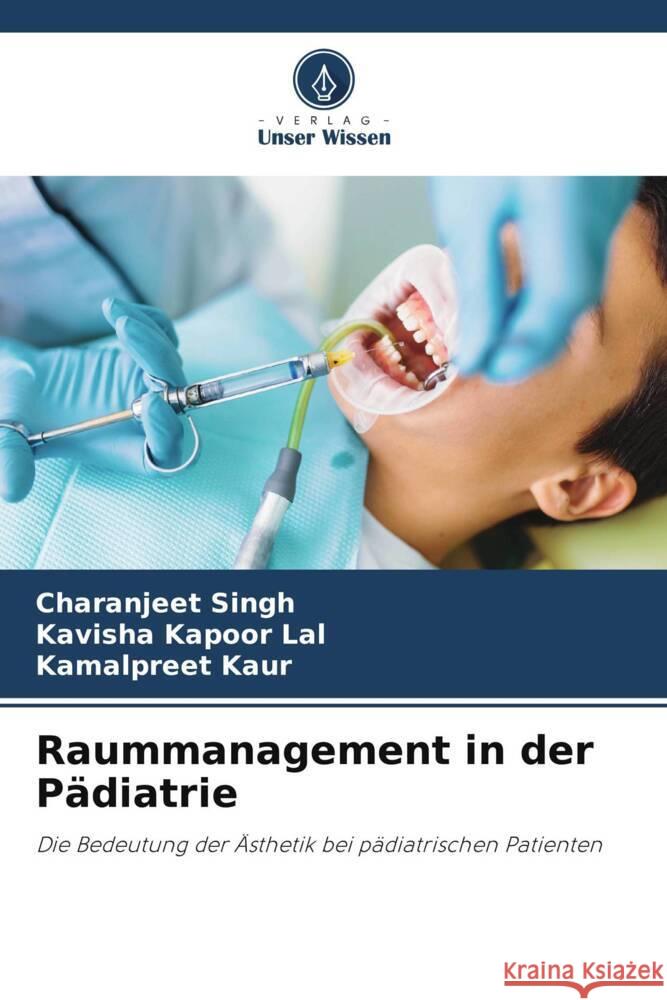 Raummanagement in der Pädiatrie Singh, Charanjeet, Lal, Kavisha Kapoor, Kaur, Kamalpreet 9786205007242 Verlag Unser Wissen - książka